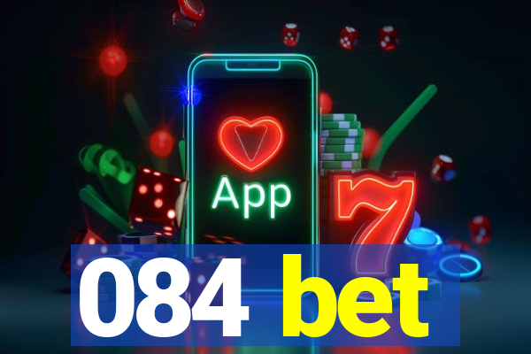 084 bet